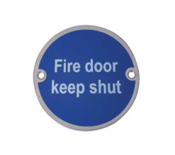 Fire Door Keep Shut Sign (75mm Diameter), Satin Stainless Steel